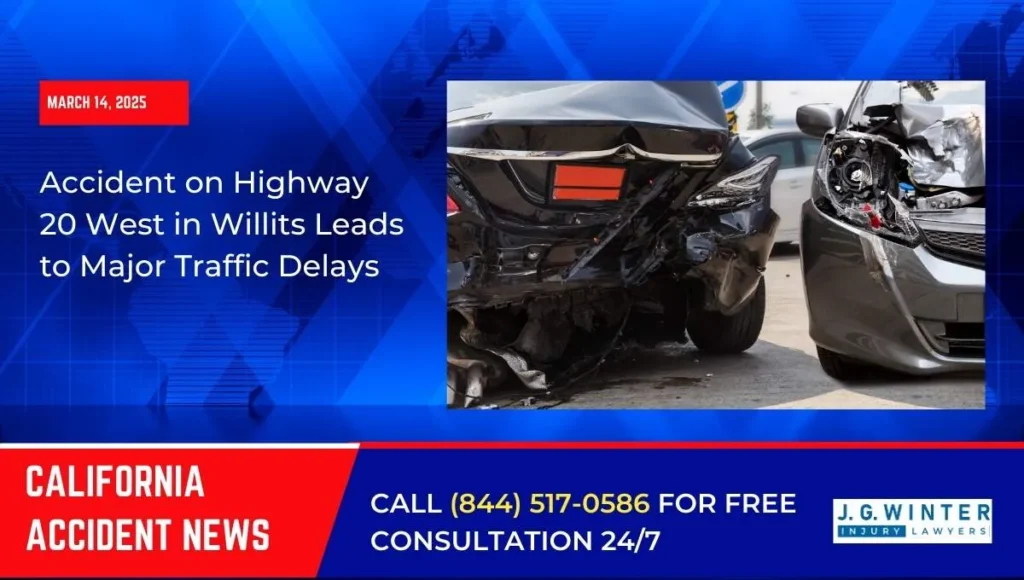[03-14-2025] - Accident on Highway 20 West in Willits Leads to Major Traffic Delays