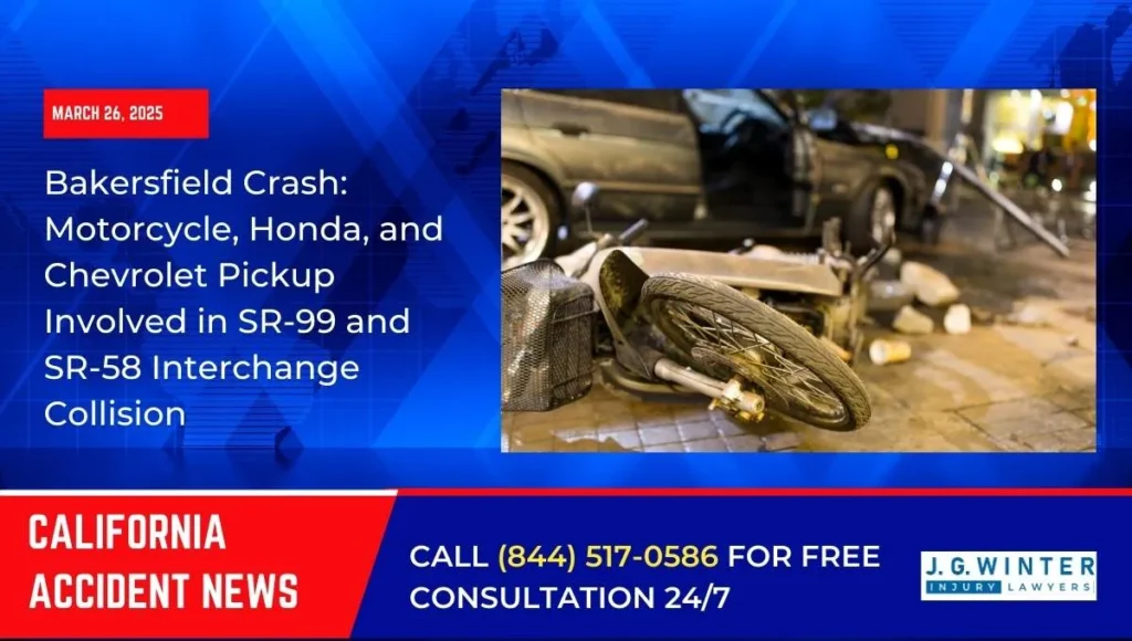 [03-26-2025] - Bakersfield Crash: Motorcycle, Honda, and Chevrolet Pickup Involved in SR-99 and SR-58 Interchange Collision