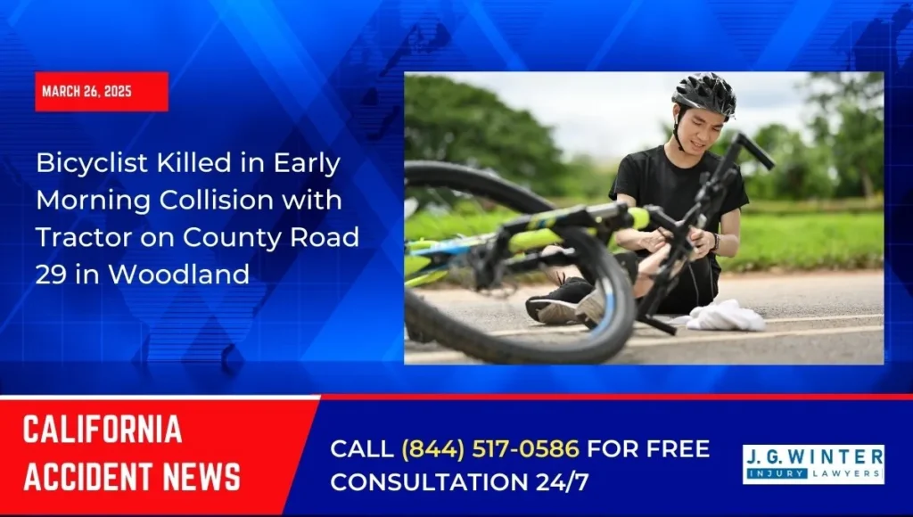[03-26-2025] - Bicyclist Killed in Early Morning Collision with Tractor on County Road 29 in Woodland