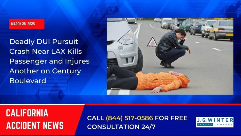 [03-28-2025] - Deadly DUI Pursuit Crash Near LAX Kills Passenger and Injures Another on Century Boulevard