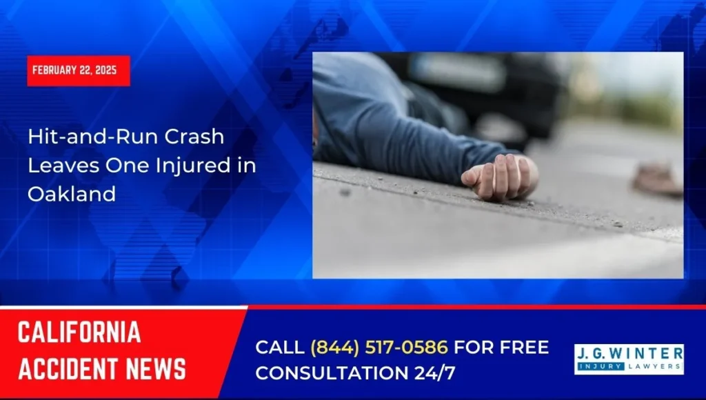 [02-22-2025] - Hit-and-Run Crash Leaves One Injured in Oakland