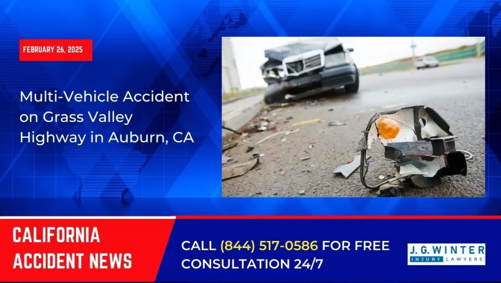 [02-26-2025] - Multi-Vehicle Accident on Grass Valley Highway in Auburn, CA