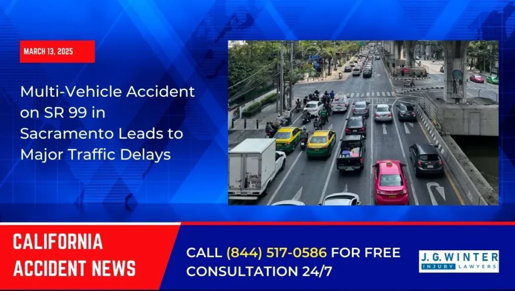 [03-13-2025] - Multi-Vehicle Accident on SR 99 in Sacramento Leads to Major Traffic Delays
