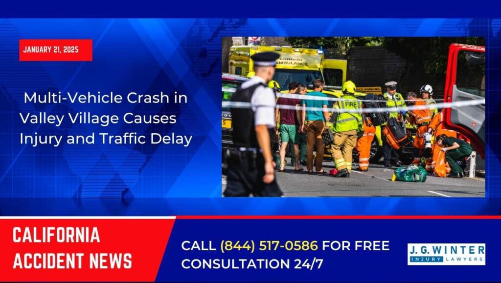 [01-21-2025] - Multi-Vehicle Crash in Valley Village Causes Injury and Traffic Delay