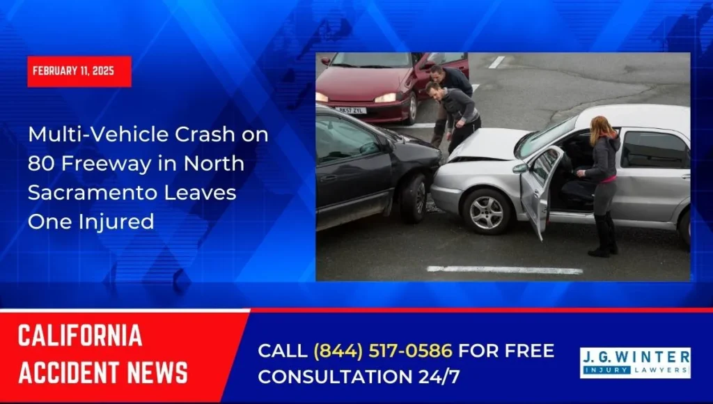 [02-11-2025] - Multi-Vehicle Crash on 80 Freeway in North Sacramento Leaves One Injured