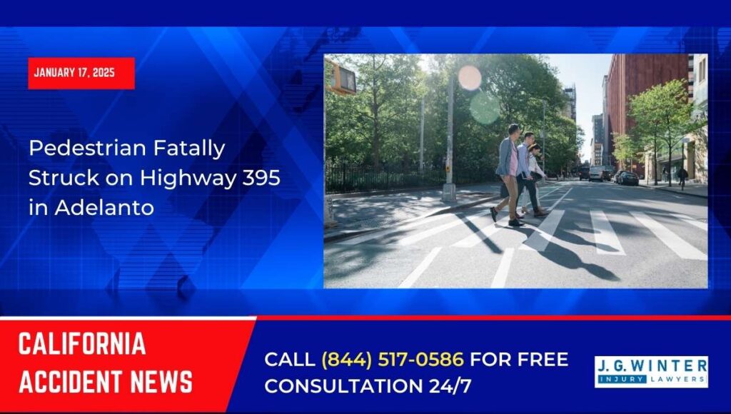[01-17-2025] - Pedestrian Fatally Struck on Highway 395 in Adelanto