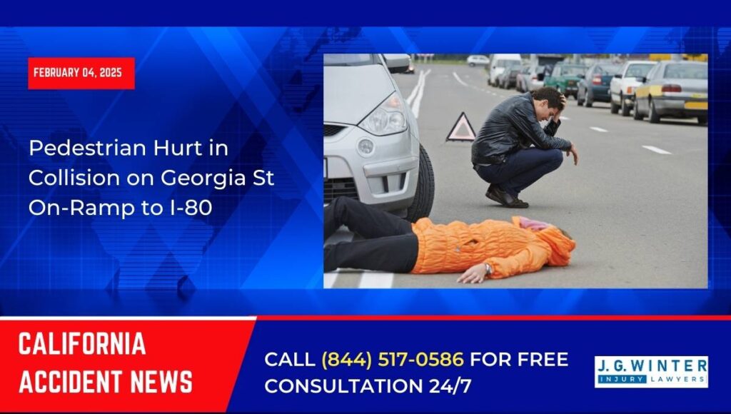 [02-04-2025] - Pedestrian Hurt in Collision on Georgia St On-Ramp to I-80