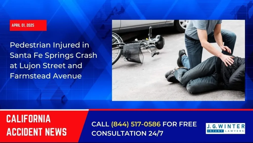 [04-01-2025] - Pedestrian Injured in Santa Fe Springs Crash at Lujon Street and Farmstead Avenue