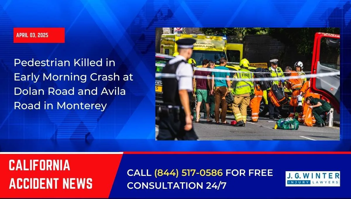 [04-03-2025] - Pedestrian Killed in Early Morning Crash at Dolan Road and Avila Road in Monterey