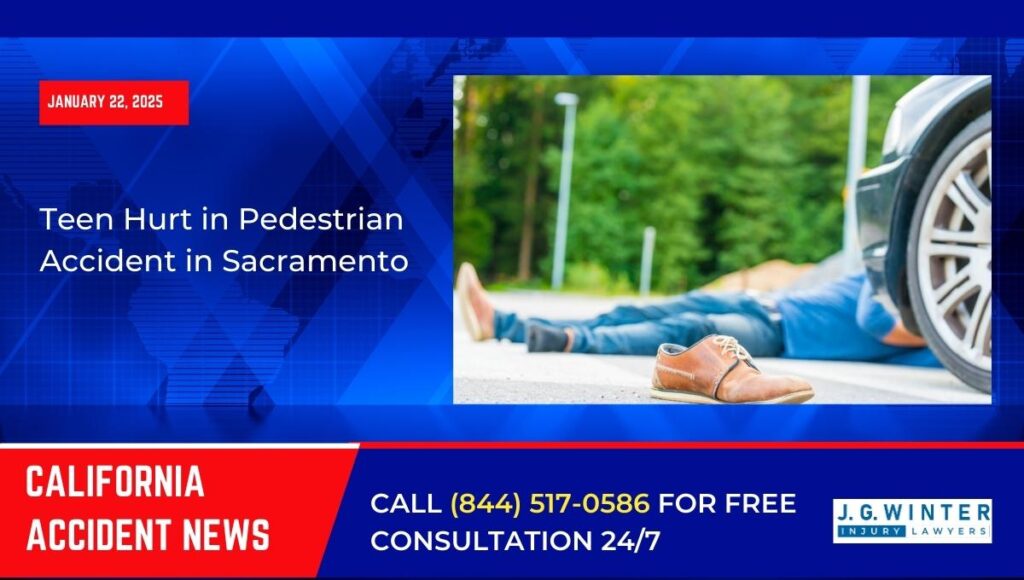 [01-22-2025] - Teen Hurt in Pedestrian Accident in Sacramento