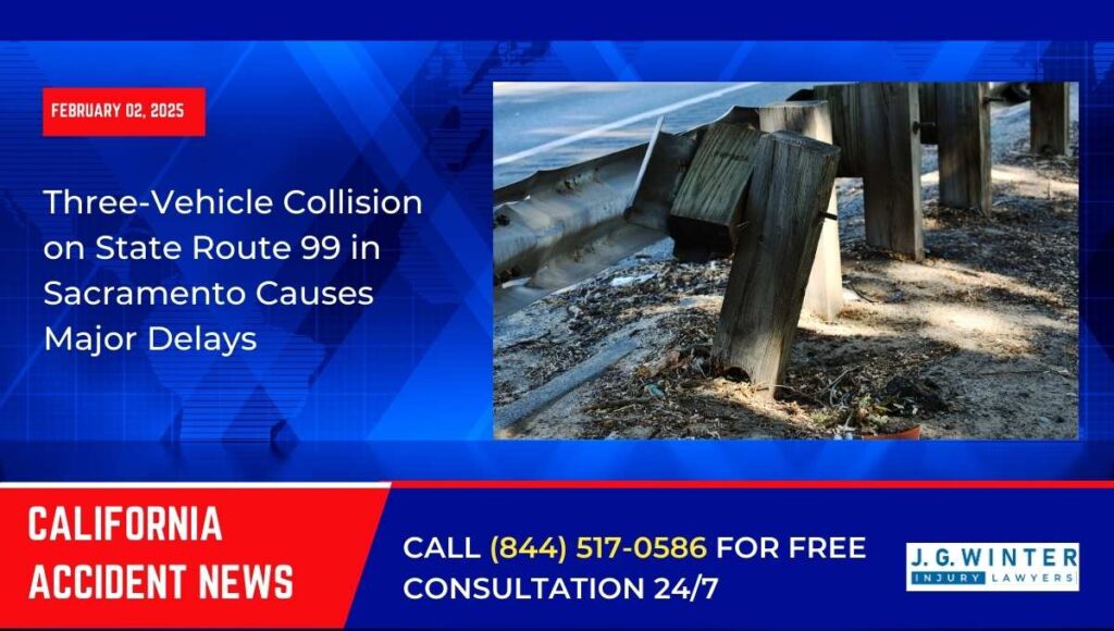 [02-02-2025] - Three-Vehicle Collision on State Route 99 in Sacramento Causes Major Delays