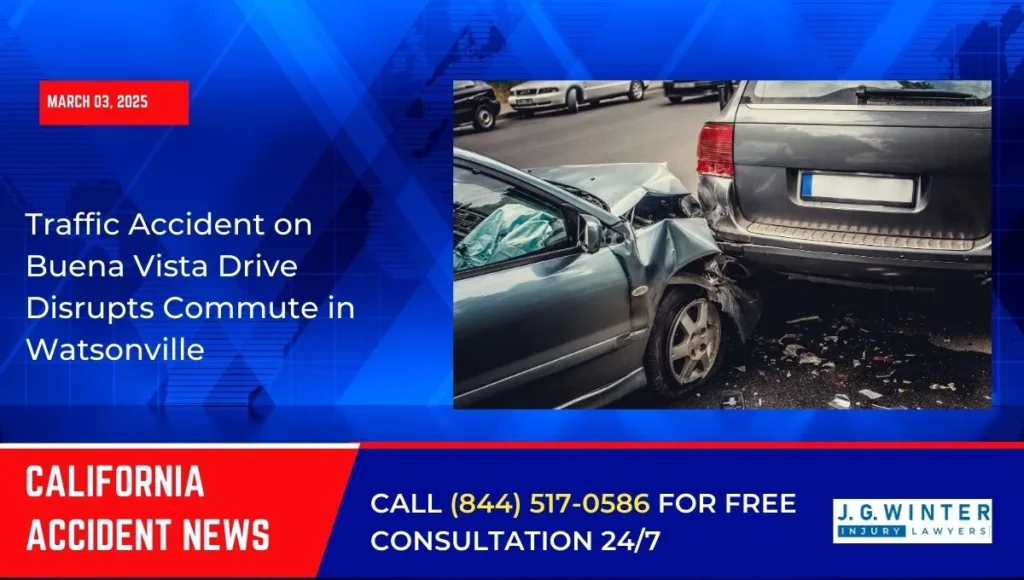 [03-03-2025] - Traffic Accident on Buena Vista Drive Disrupts Commute in Watsonville