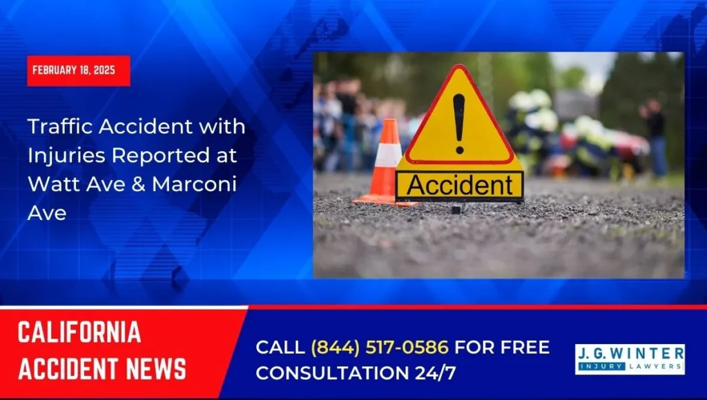 [02-18-2025] - Traffic Accident with Injuries Reported at Watt Ave & Marconi Ave