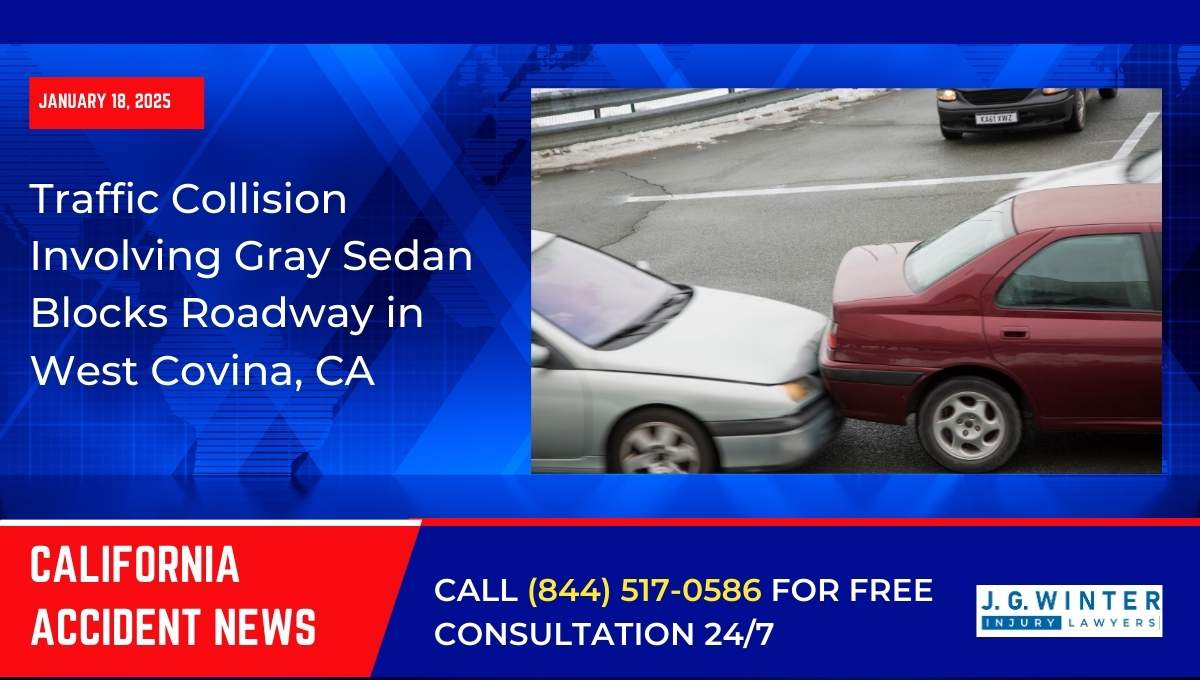 [01-18-2025] – Traffic Collision Involving Gray Sedan Blocks Roadway in West Covina, CA