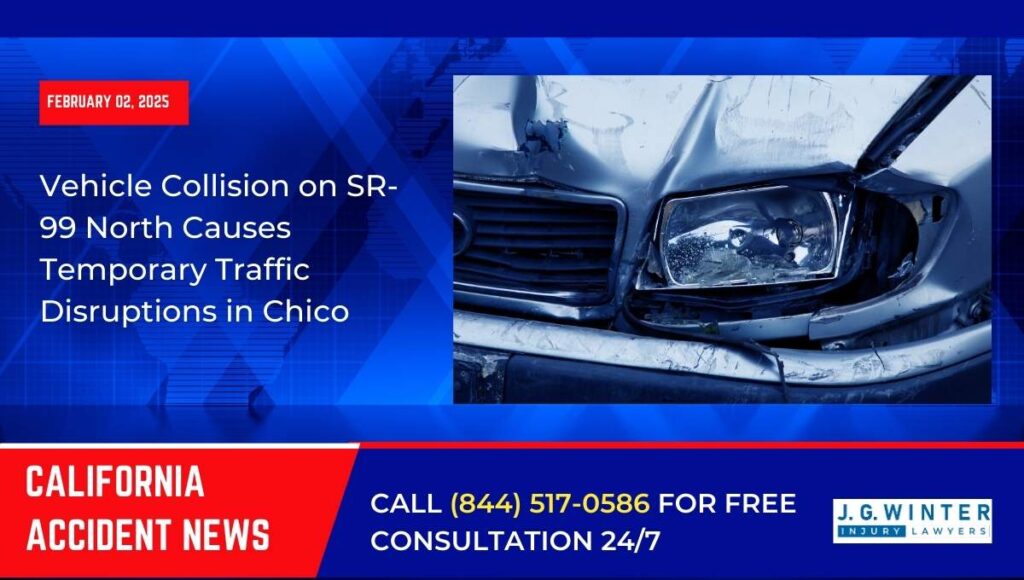 [02-02-2025] - Vehicle Collision on SR-99 North Causes Temporary Traffic Disruptions in Chico