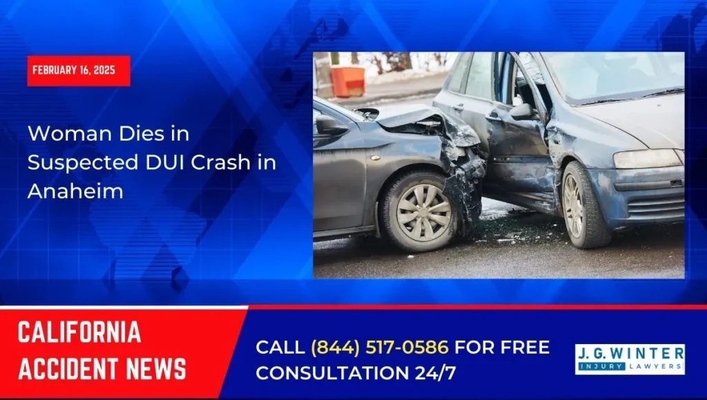 [02-16-2025] - Woman Dies in Suspected DUI Crash in Anaheim