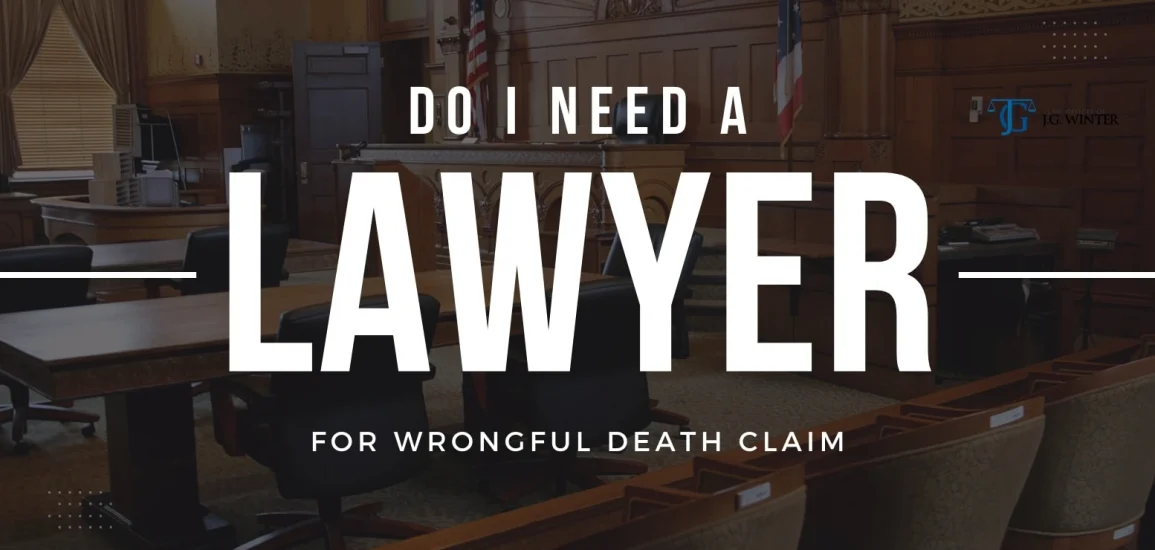 do i need a lawyer for wrongful death claim